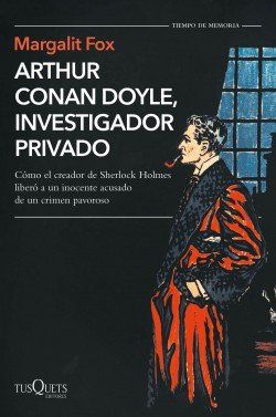 portada arthur conan doyle investigador privado margalit fox 202009031829