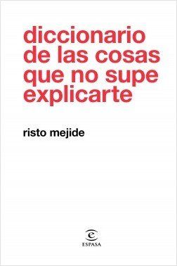 portada diccionario de las cosas que no supe explicarte risto mejide 201901291156