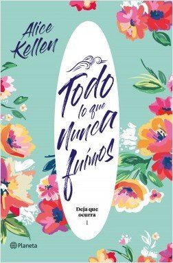 portada todo lo que nunca fuimos alice kellen 201901111422