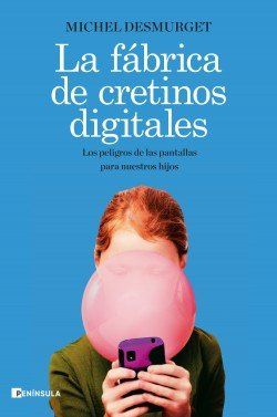 portada la fabrica de cretinos digitales michel desmurget 202006171729