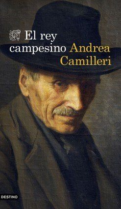 portada el rey campesino andrea camilleri 202008251027