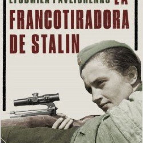 portada la francotiradora de stalin liudmila pavlichenko 201811171214