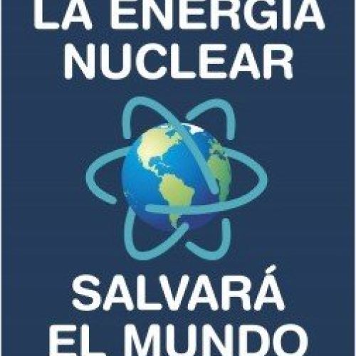 portada la energia nuclear salvara el mundo alfredo garcia operadornuclear 202002041553