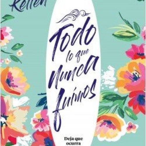 portada todo lo que nunca fuimos alice kellen 201901111422