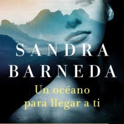 portada un oceano para llegar a ti sandra barneda 202010220906