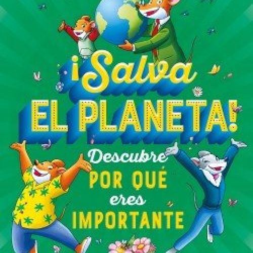 portada salva el planeta descubre por que eres importante geronimo stilton 202007061818