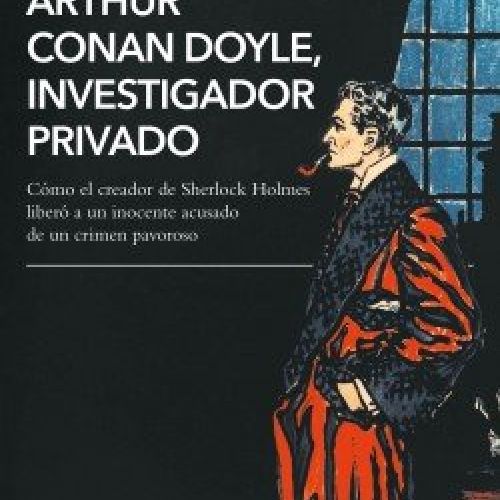 portada arthur conan doyle investigador privado margalit fox 202009031829