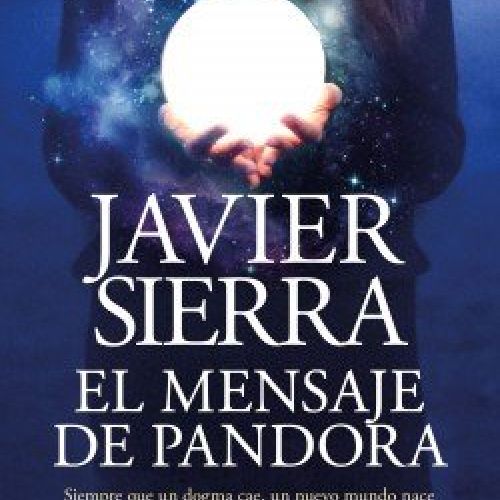 portada el mensaje de pandora javier sierra 202004231553