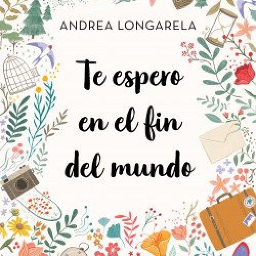 portada te espero en el fin del mundo andrea longarela 202106281839