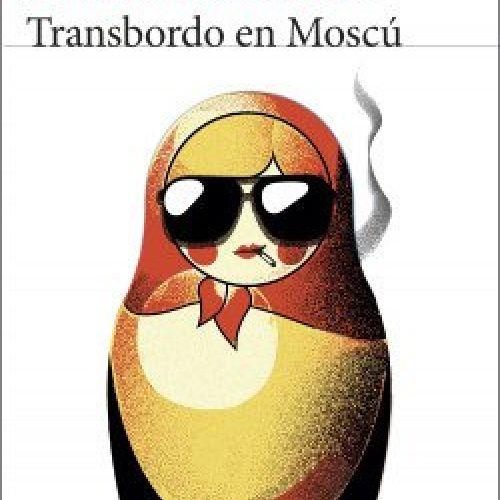 portada transbordo en moscu eduardo mendoza 202103251759